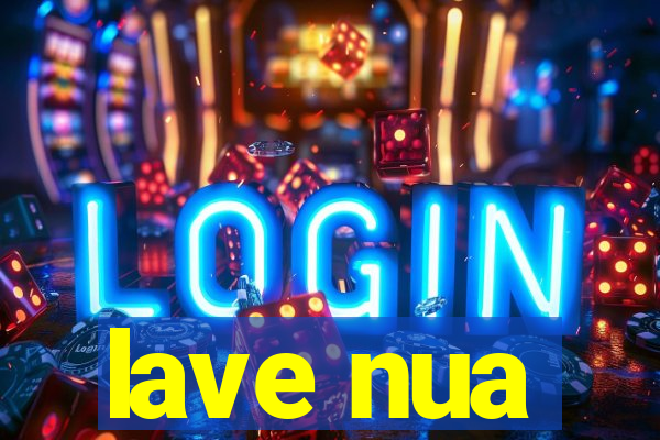 lave nua